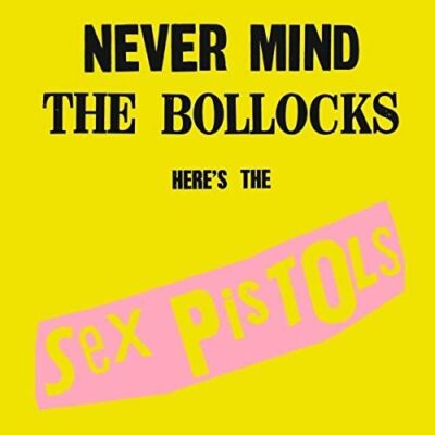 『Never Mind The Bollocks Here's, The Sex Pistols』 / Sex Pistols